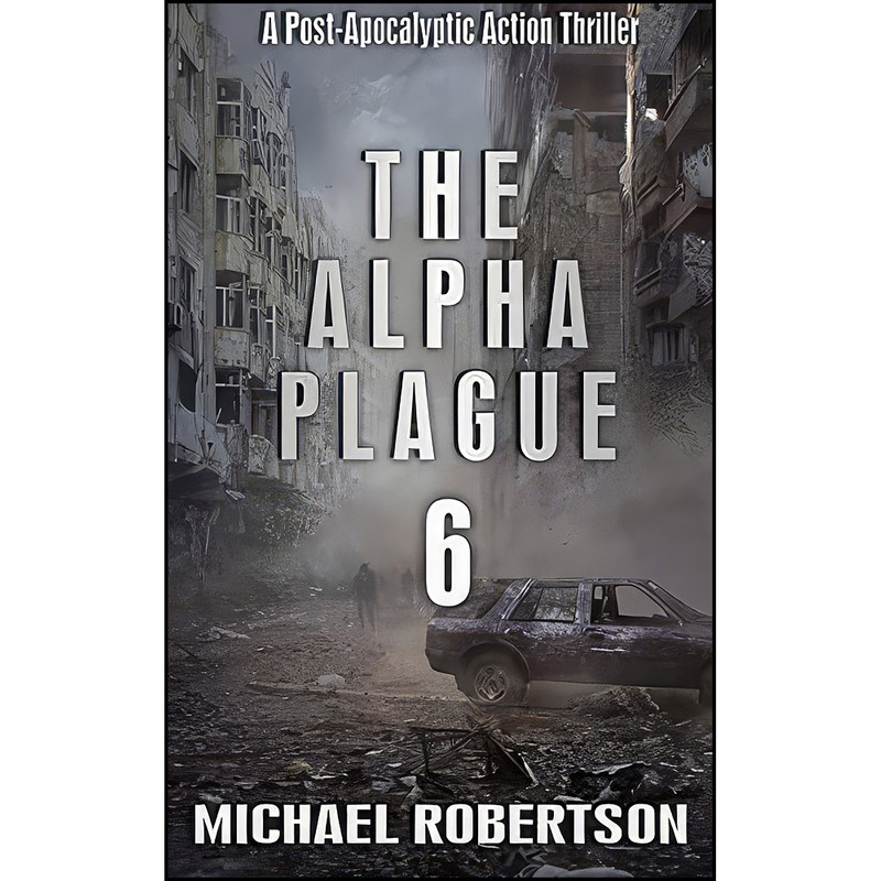 کتاب The Alpha Plague 6 اثر Michael Robertson انتشارات تازه ها