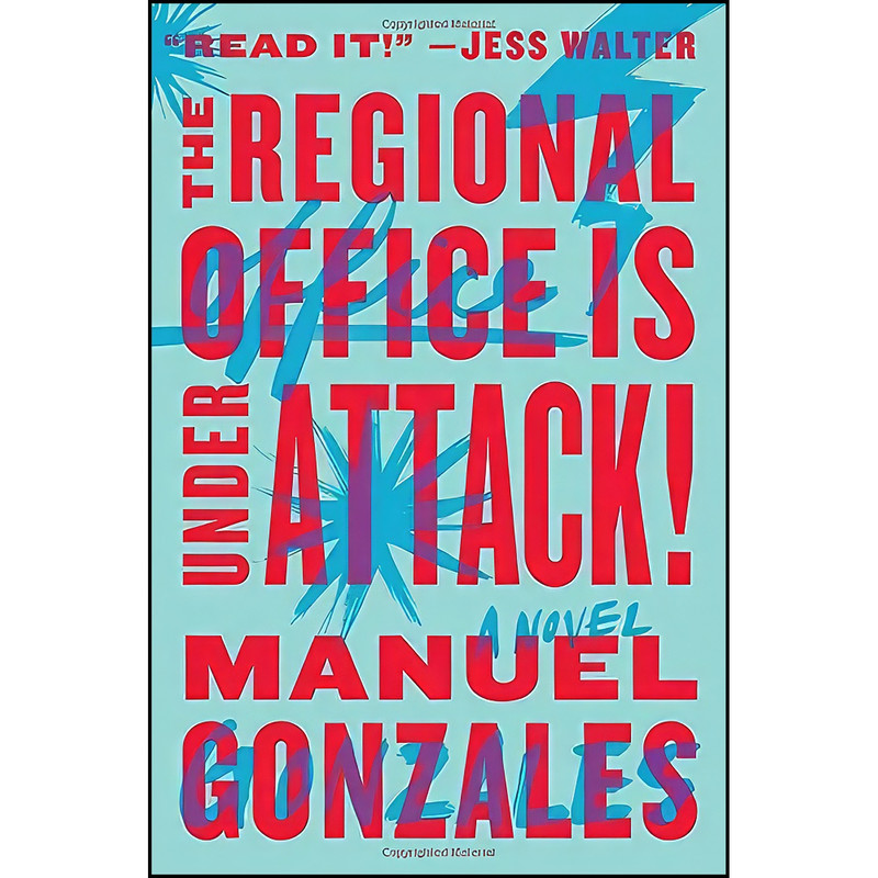 کتاب The Regional Office is Under Attack! اثر Manuel Gonzales انتشارات Riverhead Books
