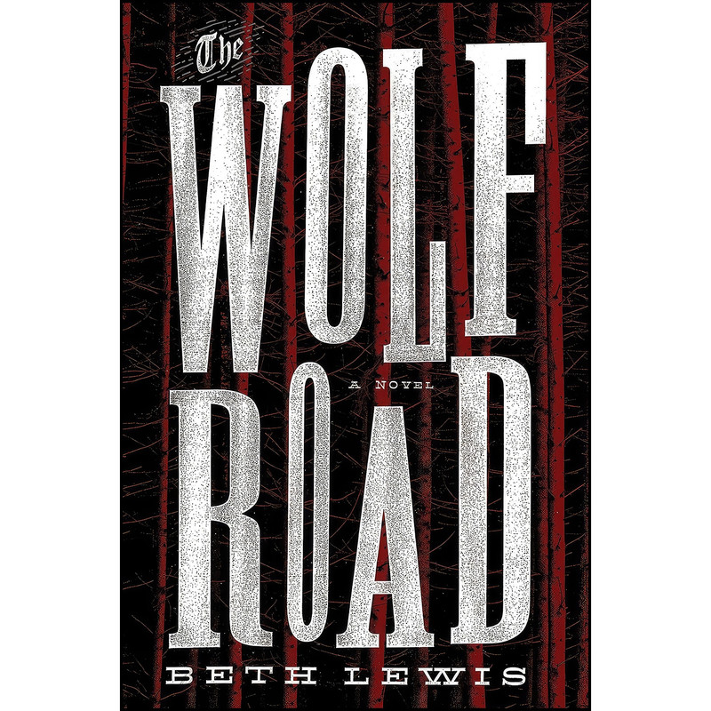 کتاب The Wolf Road اثر Beth Lewis انتشارات Crown