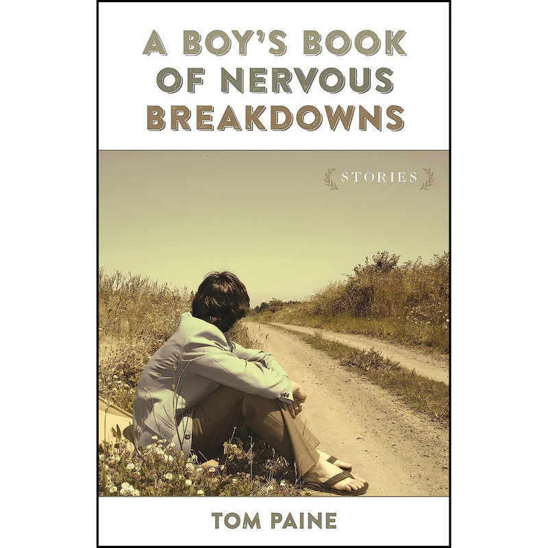 کتاب A Boys Book of Nervous Breakdowns اثر Tom Paine انتشارات LSU Press