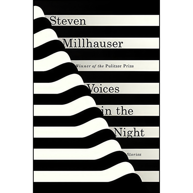 کتاب Voices in the Night اثر Steven Millhauser انتشارات Knopf