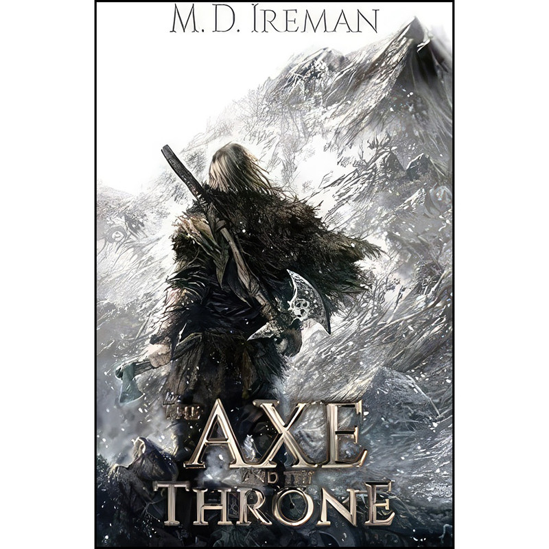 کتاب The Axe and the Throne  اثر M. D. Ireman انتشارات تازه ها