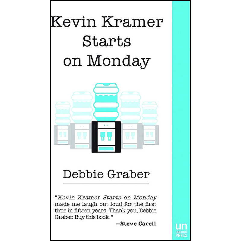 کتاب Kevin Kramer Starts on Monday اثر Debbie Graber انتشارات The Unnamed Press