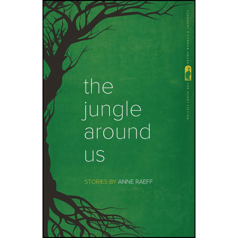 کتاب The Jungle Around Us اثر Anne Raeff انتشارات University of Georgia Press