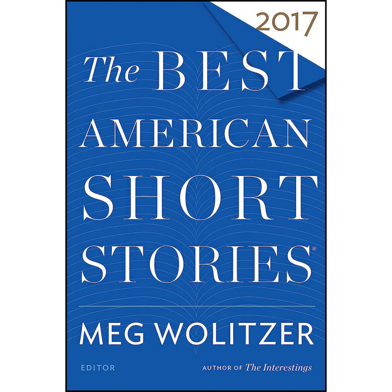 کتاب The Best American Short Stories 2017 اثر Meg Wolitzer and Heidi Pitlor انتشارات Mariner Books