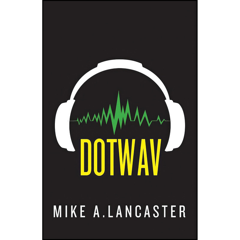 کتاب dotwav اثر Mike A. Lancaster انتشارات Sky Pony