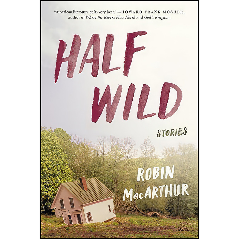 کتاب Half Wild اثر Robin MacArthur انتشارات Ecco