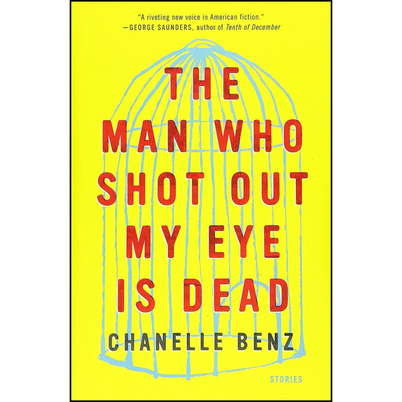 کتاب The Man Who Shot Out My Eye Is Dead اثر Chanelle Benz انتشارات Ecco