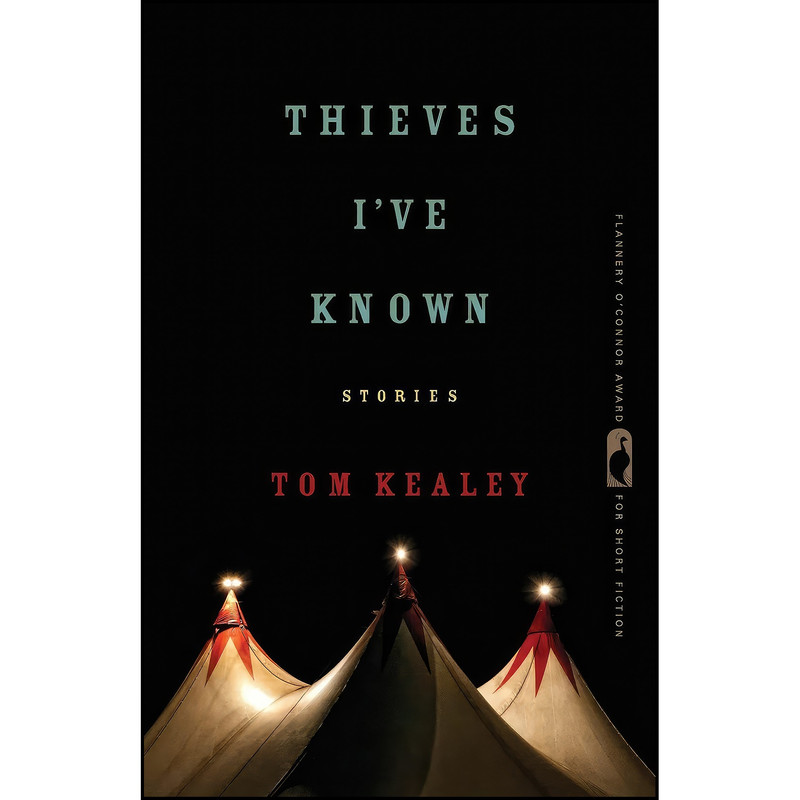 کتاب Thieves Ive Known اثر Tom Kealey انتشارات University of Georgia Press