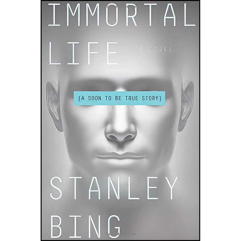 کتاب Immortal Life اثر Stanley Bing انتشارات Simon & Schuster