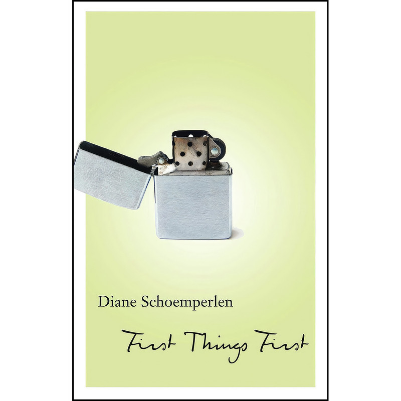 کتاب First Things First اثر Diane Schoemperlen انتشارات Biblioasis