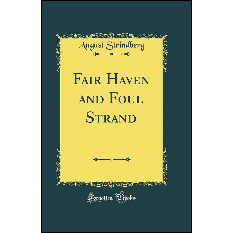 کتاب Fair Haven and Foul Strand  اثر August Strindberg انتشارات Forgotten Books