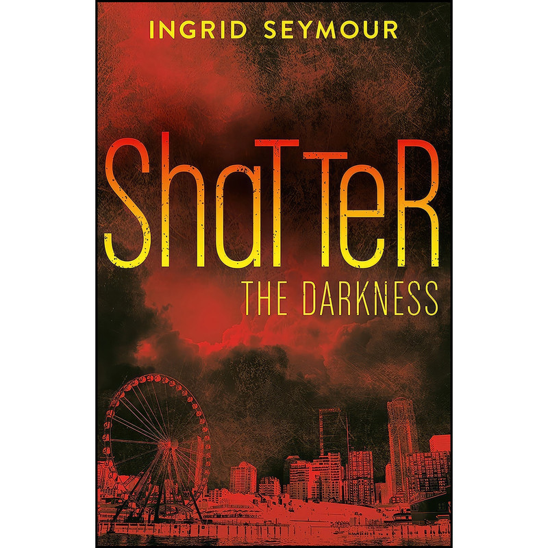 کتاب Shatter the Darkness  اثر Ingrid Seymour انتشارات HarperVoyager