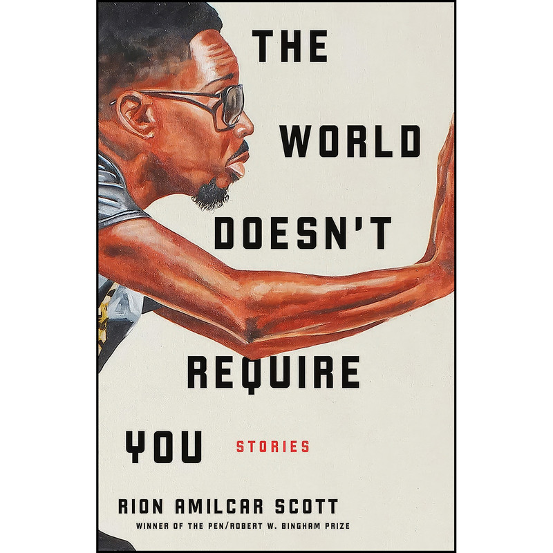کتاب The World Doesnt Require You اثر Rion Amilcar Scott انتشارات Liveright