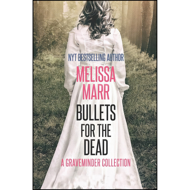 کتاب Bullets for the Dead اثر Melissa Marr انتشارات تازه ها