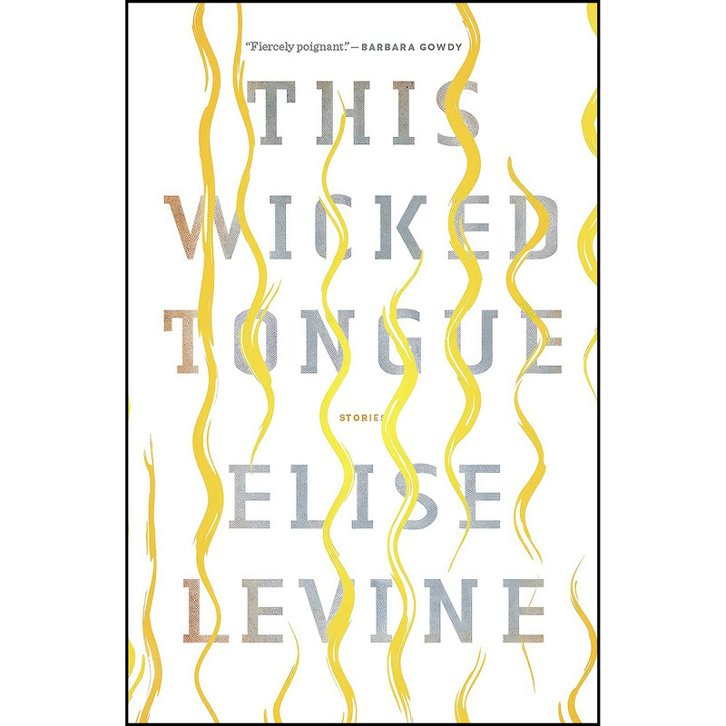 کتاب This Wicked Tongue اثر Elise Levine انتشارات Biblioasis