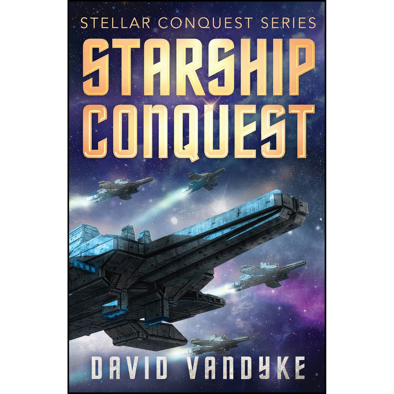 کتاب Starship Conquest  اثر David VanDyke انتشارات تازه ها
