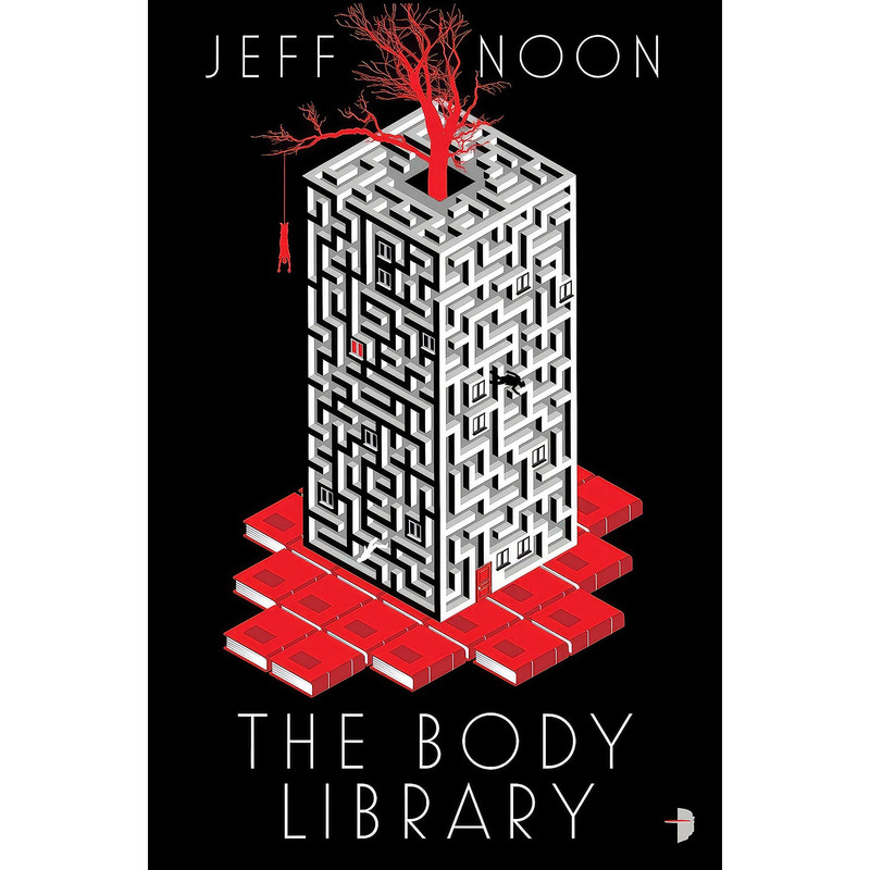 کتاب The Body Library اثر Jeff Noon انتشارات Angry Robot