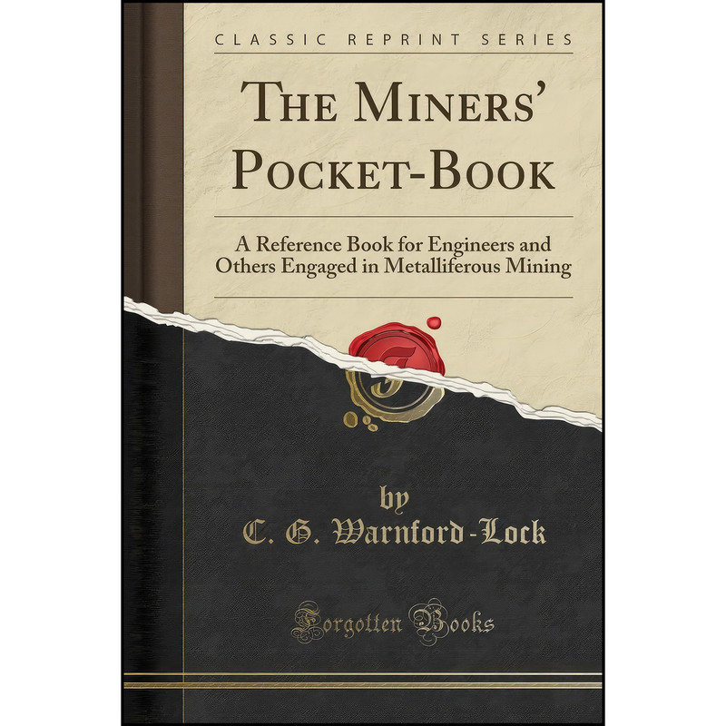 کتاب The Miners Pocket-Book اثر C. G. Warnford-Lock انتشارات Forgotten Books