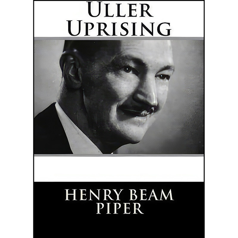 کتاب Uller Uprising اثر H. Beam Piper انتشارات تازه ها