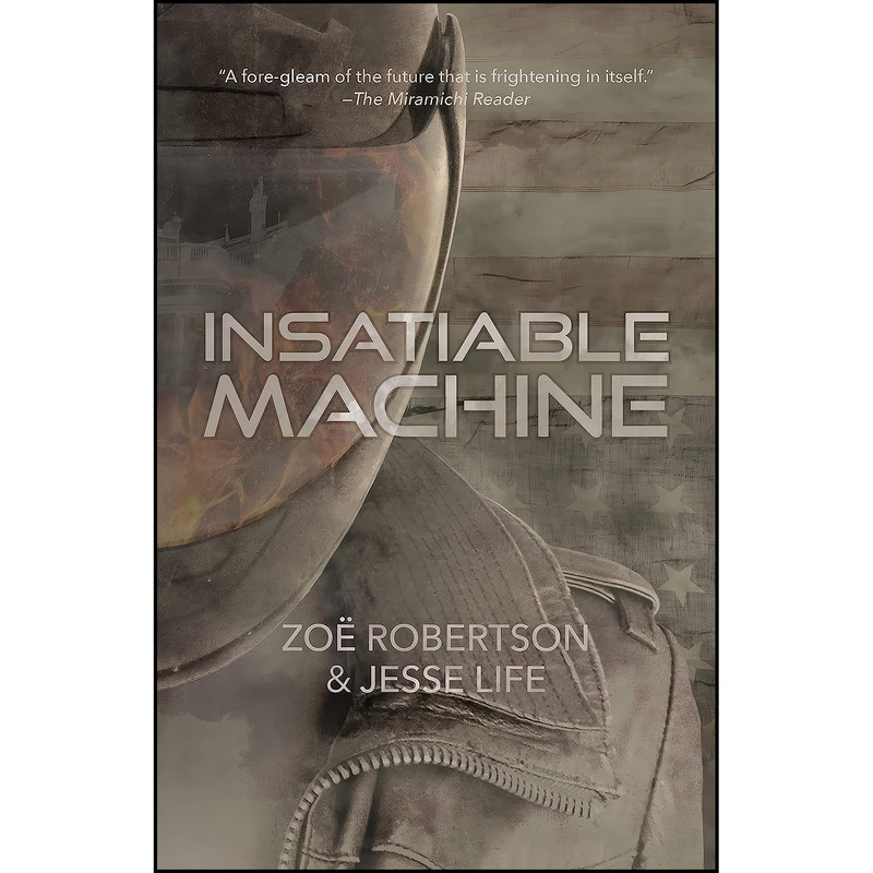 کتاب Insatiable Machine اثر Zo&euml; Robertson and Jesse Life انتشارات Roseway Publishing