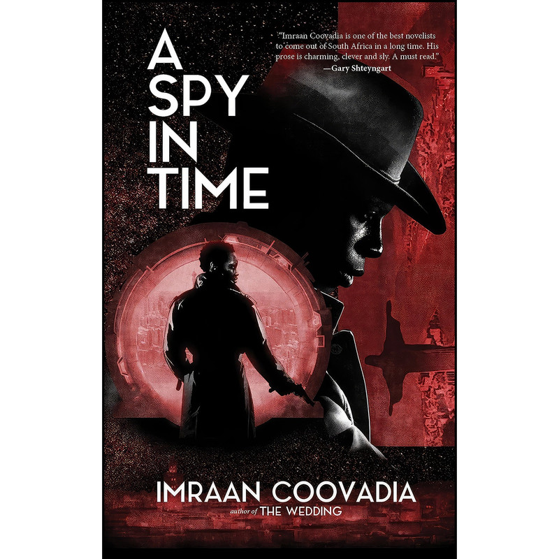 کتاب A Spy in Time اثر Imraan Coovadia انتشارات Rare Bird Books