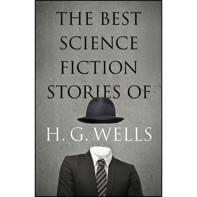 کتاب The Best Science Fiction Stories of H. G. Wells اثر H. G. Wells انتشارات Dover Publications
