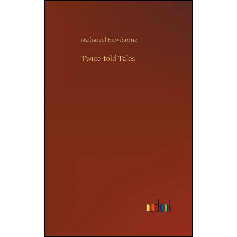 کتاب Twice-told Tales اثر Nathaniel Hawthorne انتشارات Outlook Verlag