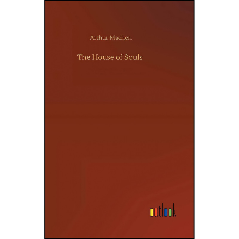 کتاب The House of Souls اثر Arthur Machen انتشارات Outlook Verlag