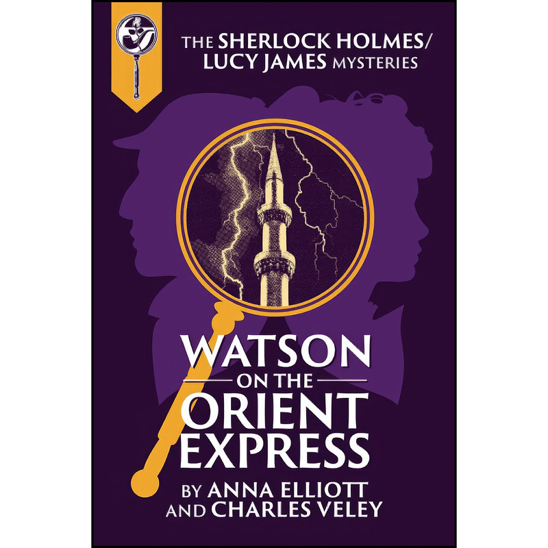 کتاب Watson on the Orient Express اثر Anna Elliott and Charles Veley انتشارات تازه ها