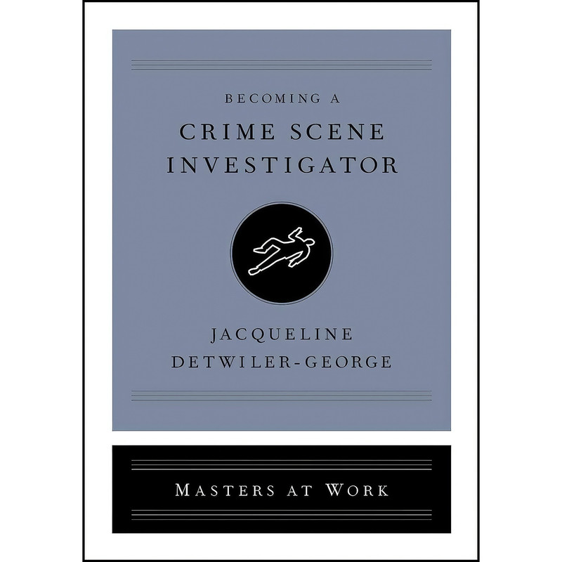 کتاب Becoming a Crime Scene Investigator  اثر Jacqueline Detwiler-George انتشارات Simon & Schuster