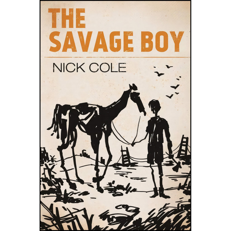 کتاب The Savage Boy  اثر Nick Cole انتشارات تازه ها