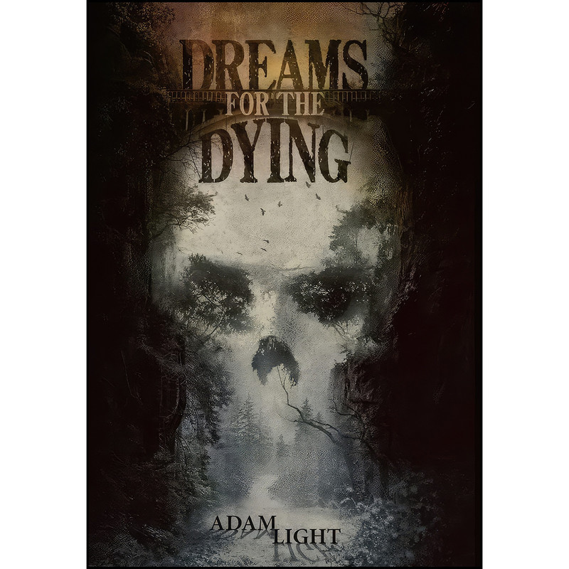 کتاب Dreams for the Dying اثر Adam Light and Duncan Ralston انتشارات Corpus Press