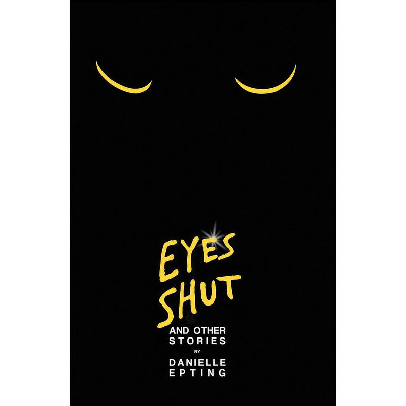 کتاب Eyes Shut and Other Stories اثر Danielle Epting انتشارات Atmosphere Press