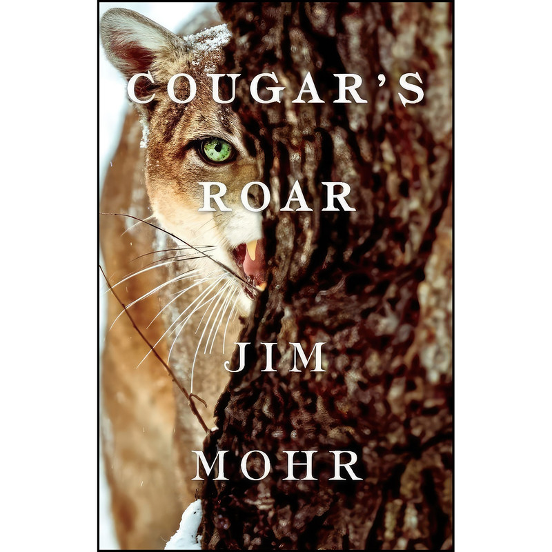کتاب Cougars Roar  اثر Jim Mohr انتشارات BookBaby