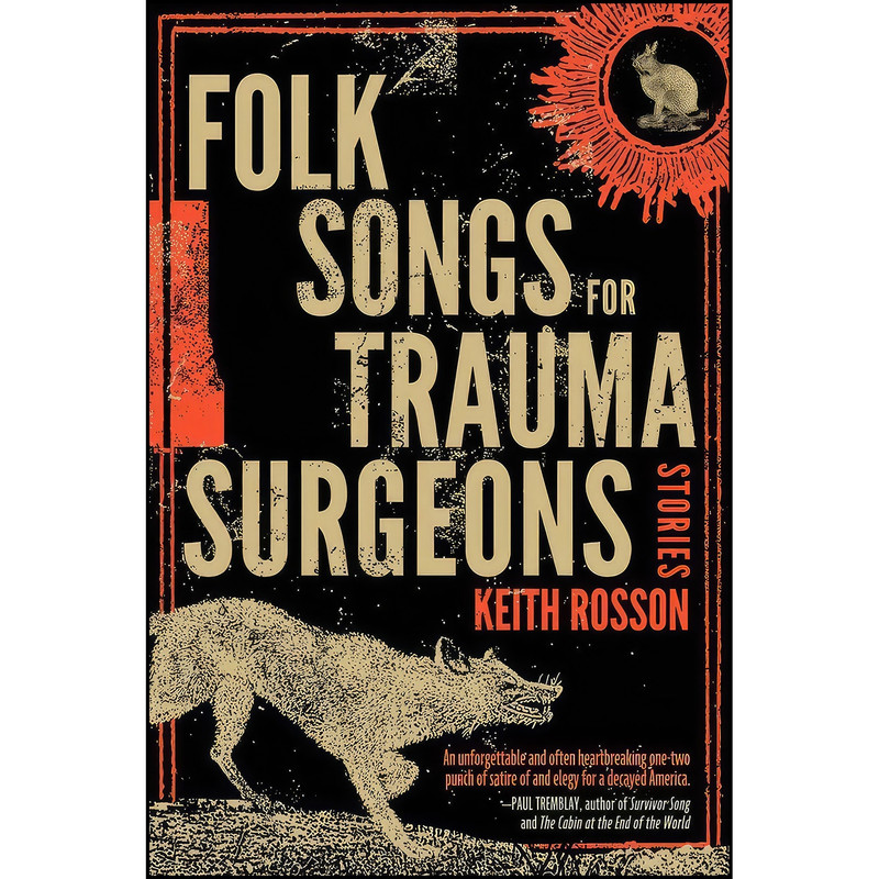 کتاب Folk Songs for Trauma Surgeons اثر Keith Rosson انتشارات Meerkat Press, LLC