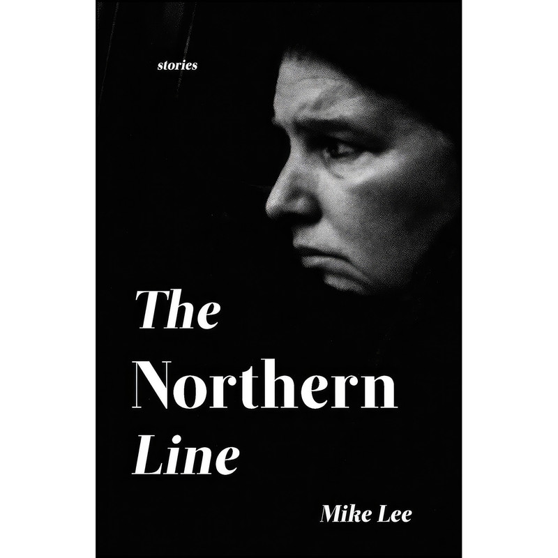 کتاب The Northern Line اثر Mike Lee انتشارات Atmosphere Press