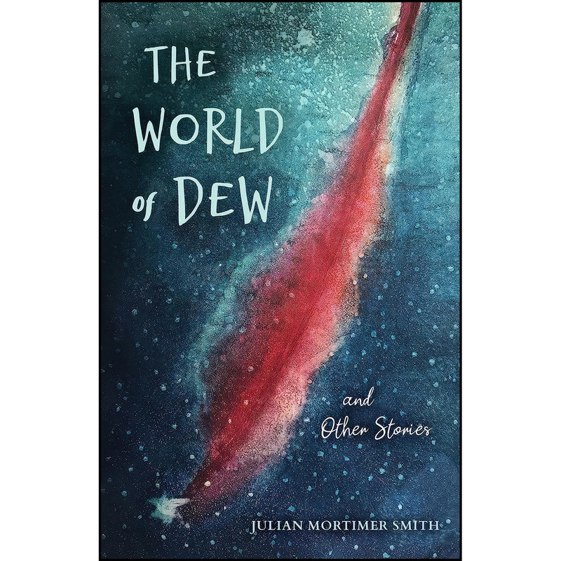کتاب The World of Dew and Other Stories  اثر Julian Mortimer Smith انتشارات Indiana University Press