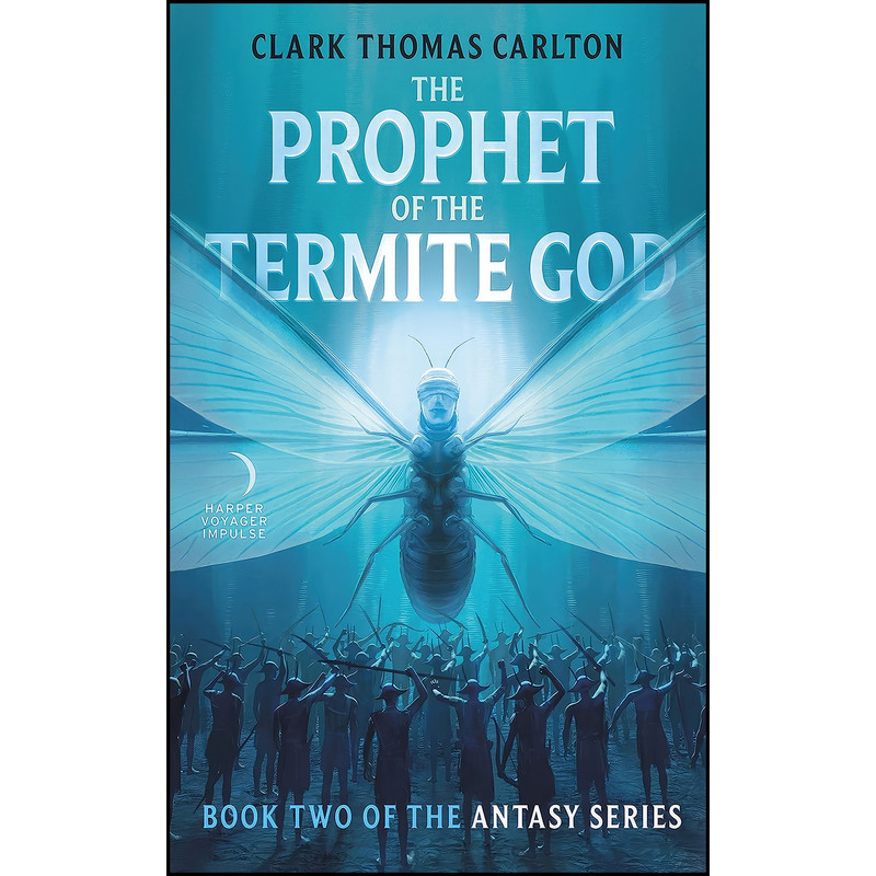 کتاب The Prophet of the Termite God اثر Clark Thomas Carlton انتشارات Harper Voyager Impulse