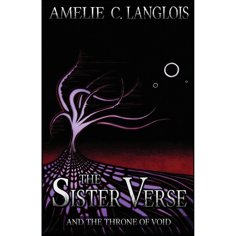 کتاب The Sister Verse and the Throne of Void اثر Amelie C. Langlois انتشارات Amelie C. Langlois