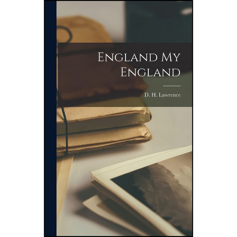 کتاب England My England اثر D. H. Lawrence انتشارات Legare Street Press