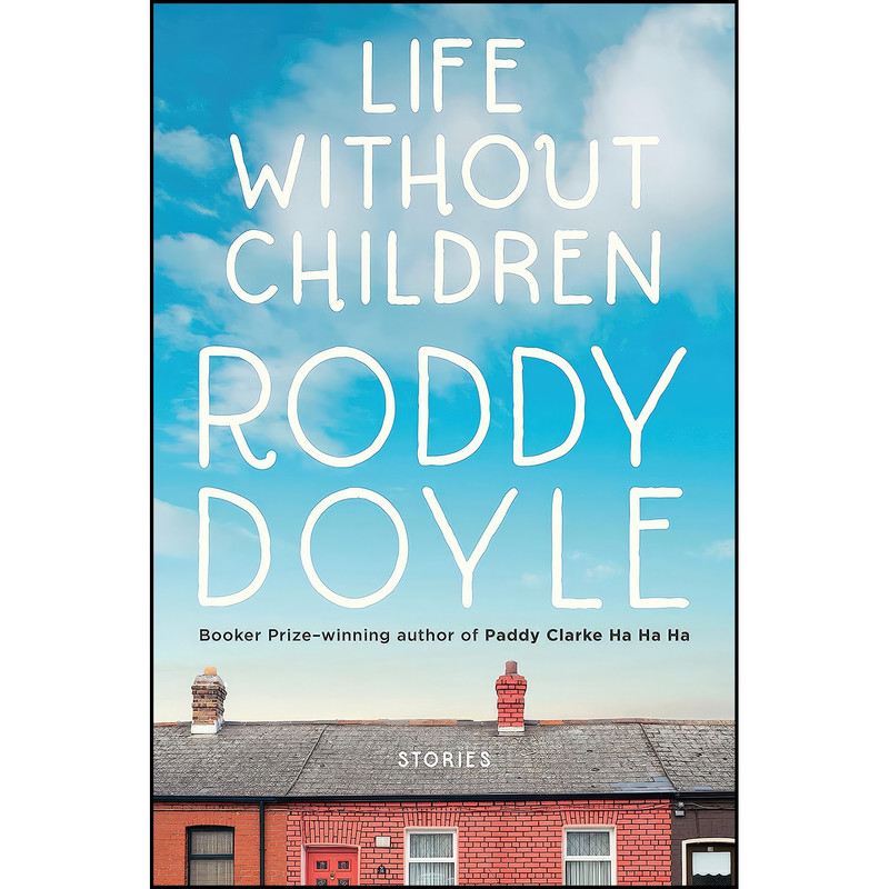 کتاب Life Without Children اثر Roddy Doyle انتشارات Viking