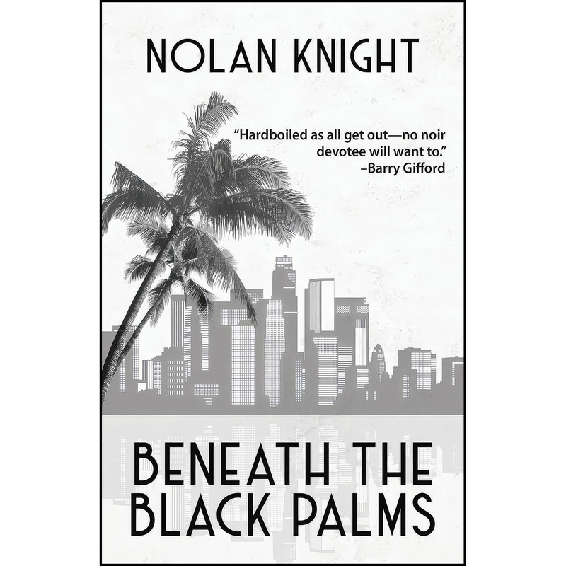کتاب Beneath the Black Palms اثر Nolan Knight انتشارات تازه ها
