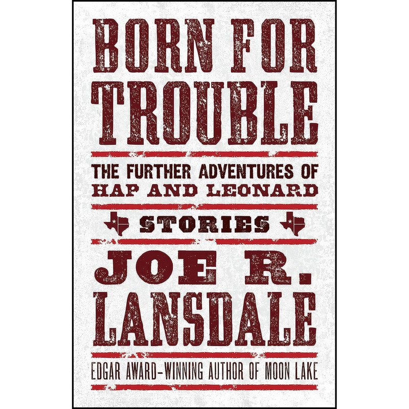 کتاب Born for Trouble اثر Joe R. Lansdale انتشارات Tachyon Publications