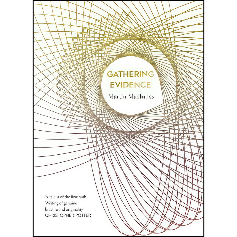 کتاب Gathering Evidence اثر Martin MacInnes انتشارات Atlantic Books