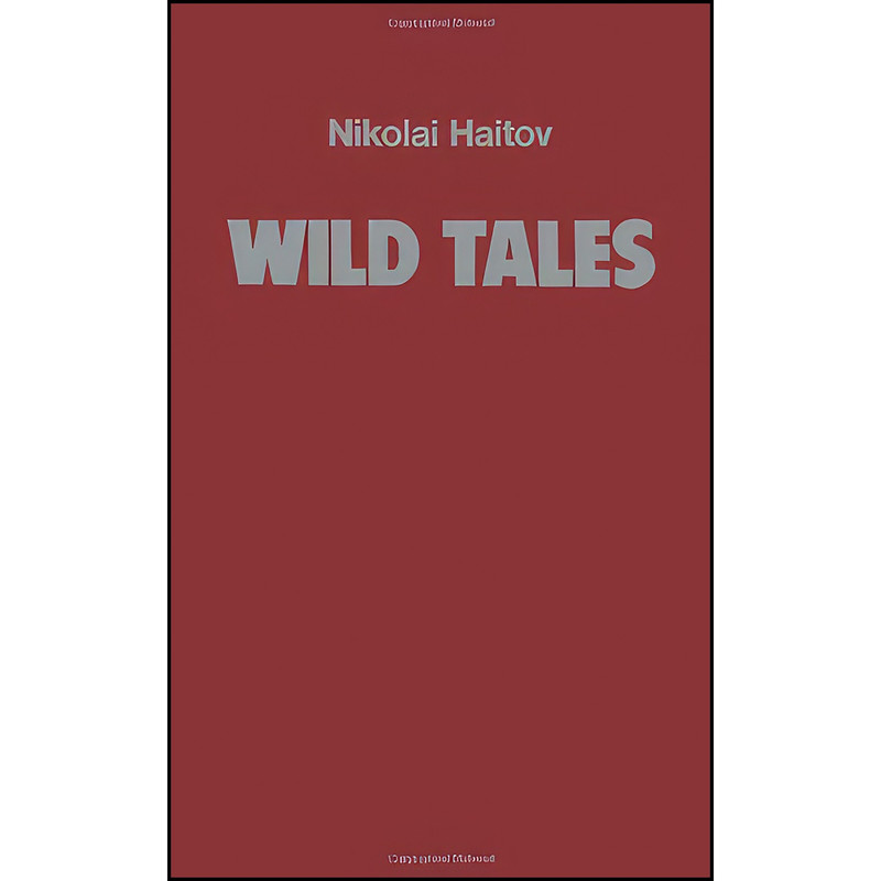 کتاب Wild Tales  اثر Nikolai Khaitov انتشارات Peter Owen Ltd