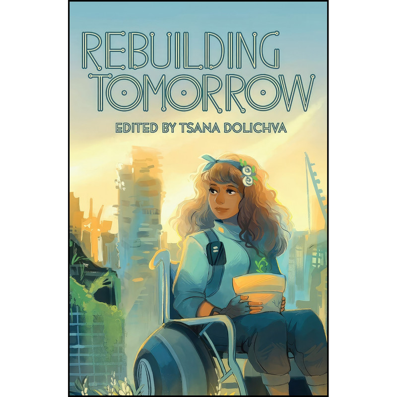 کتاب Rebuilding Tomorrow اثر Tsana Dolichva انتشارات Twelfth Planet Press