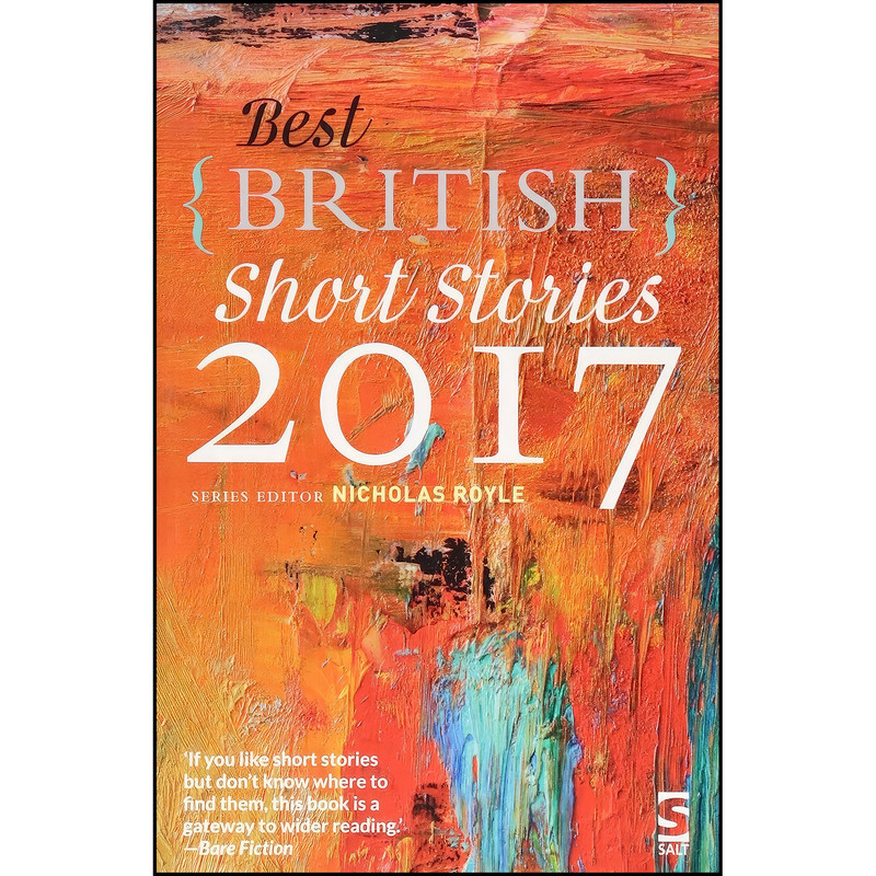 کتاب Best British Short Stories 2017 اثر Giselle Leeb and Nicholas Royle انتشارات Salt Publishing