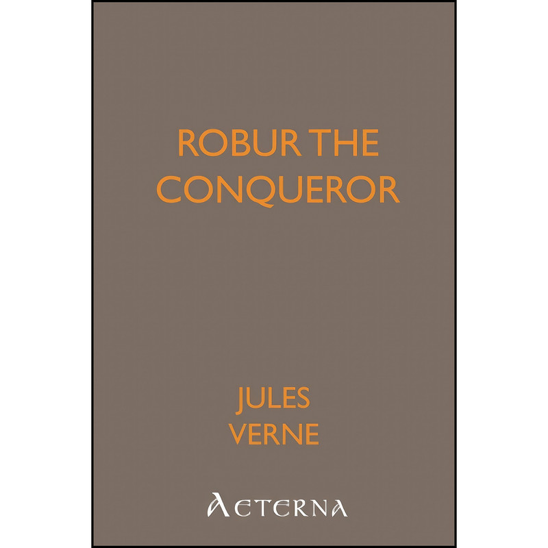 کتاب Robur the Conqueror اثر Jules Verne and Jules Verne انتشارات تازه ها