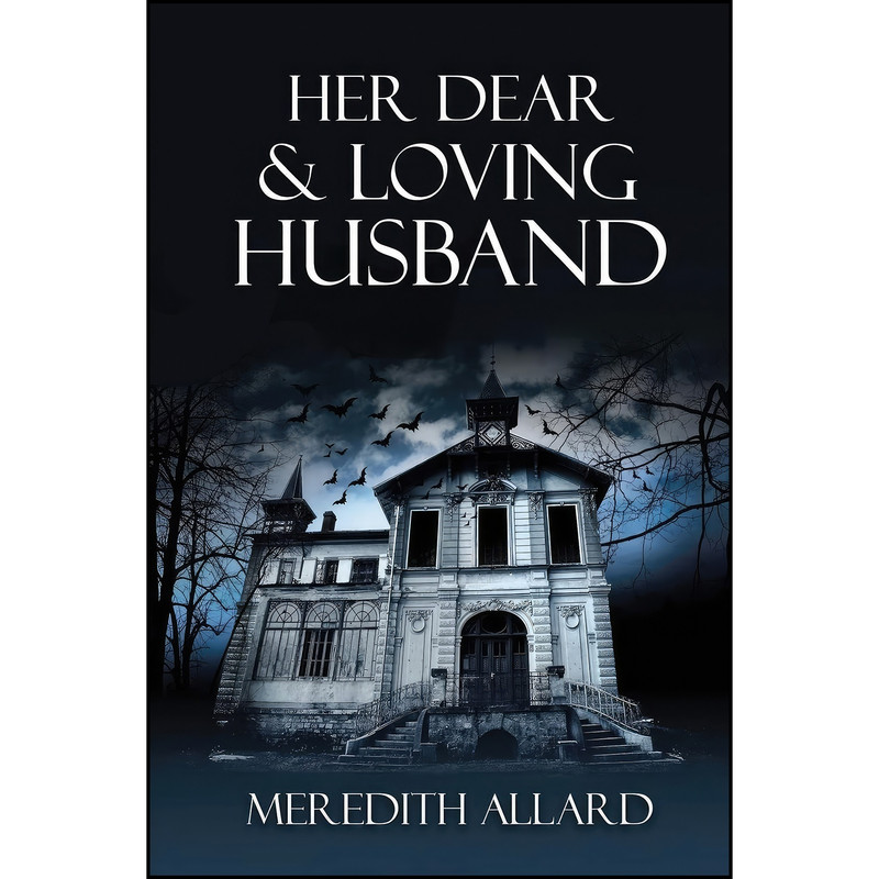 کتاب Her Dear & Loving Husband  اثر Meredith Allard انتشارات Copperfield Press